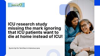 ICU Research Study Missing the Mark Ignoring that ICU Patients Want to Die at Home Instead of ICU!