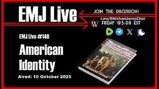 EMJ Live #140: American Identity | Dr. E. Michael Jones •🕞1h 4 mins