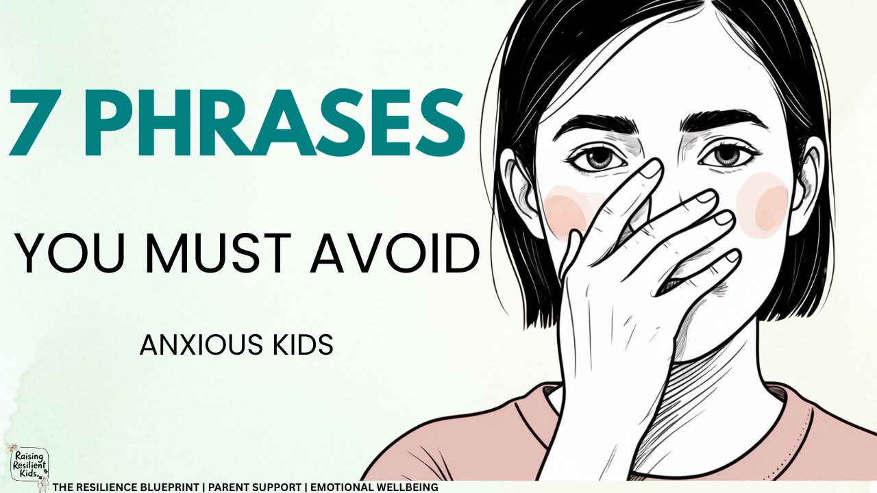 7 Things Never to Say to an Anxious Child