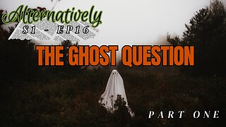 The Ghost Question, Part One (S1 - E16)