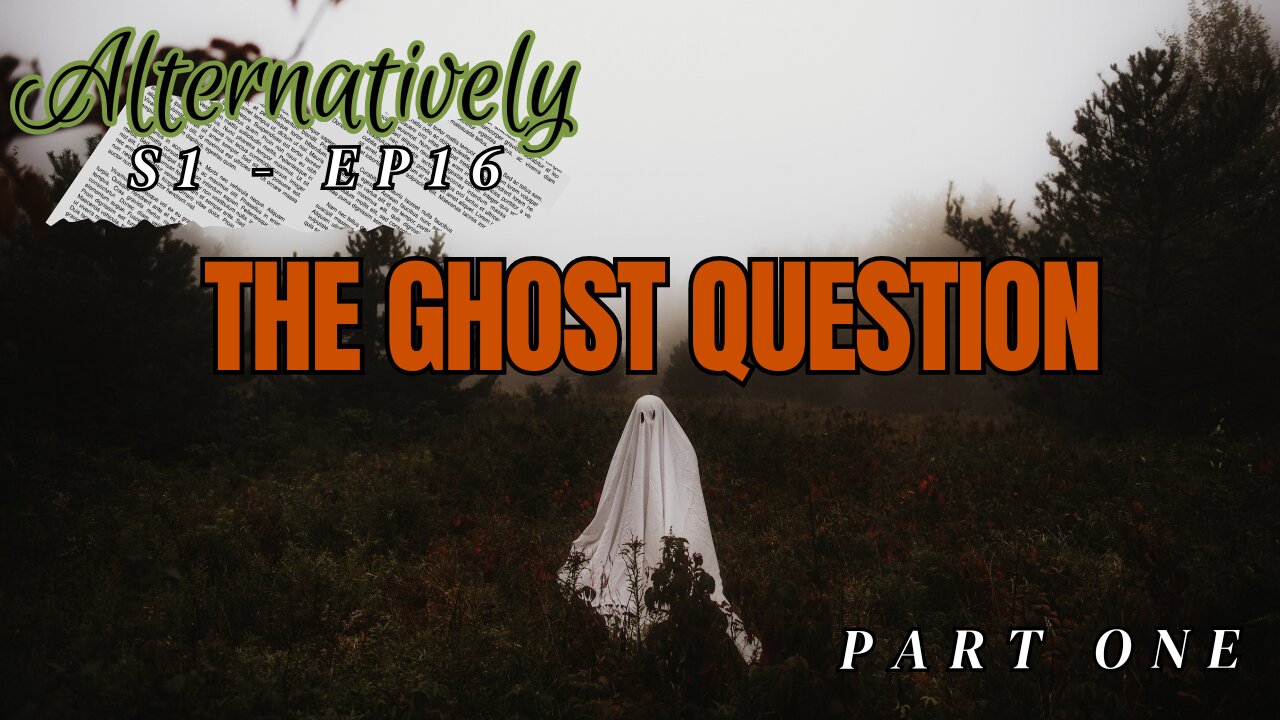 The Ghost Question, Part One (S1 - E16)