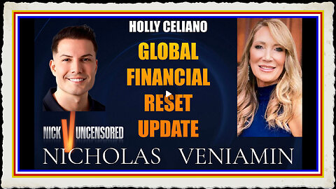 Holly Celiano Discusses Global Financial Reset Update with Nicholas Veniamin