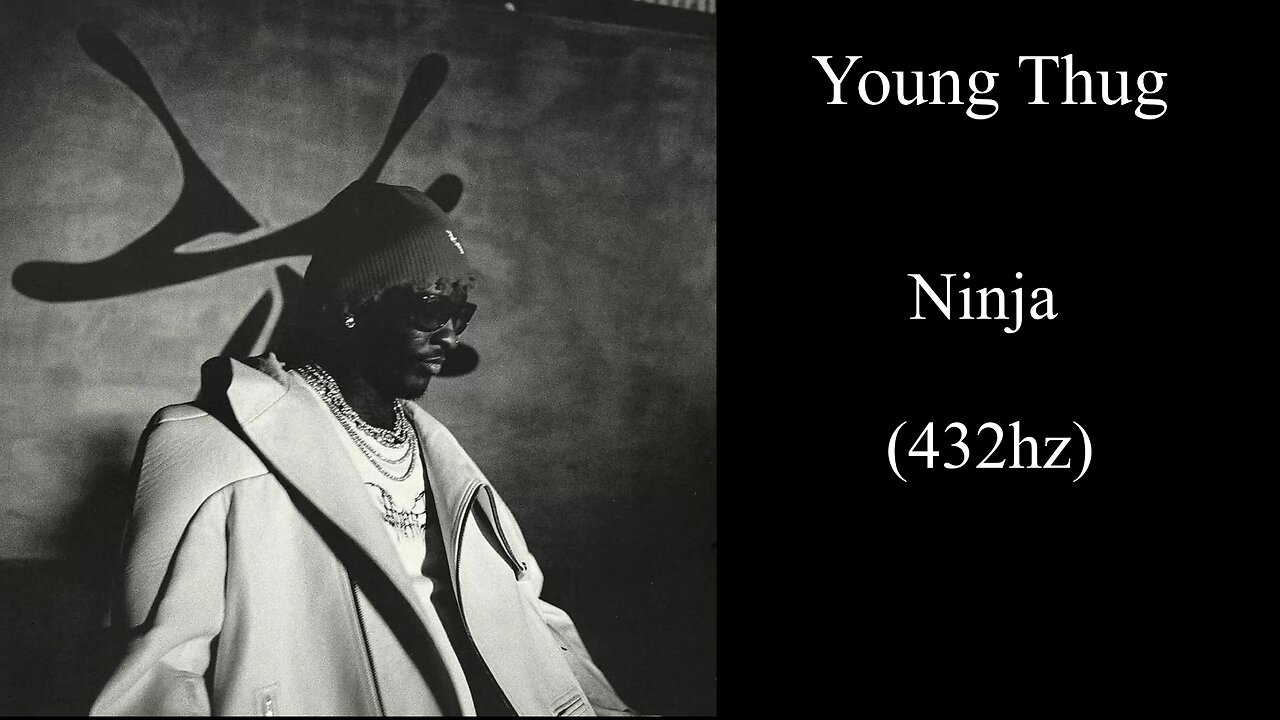 Young Thug - Ninja (432hz)