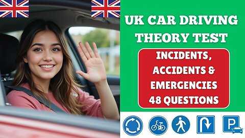 UK Car Driving Theory Test 2025 - Incidents, Accidents & Emergencies | Practice Questions & Answers