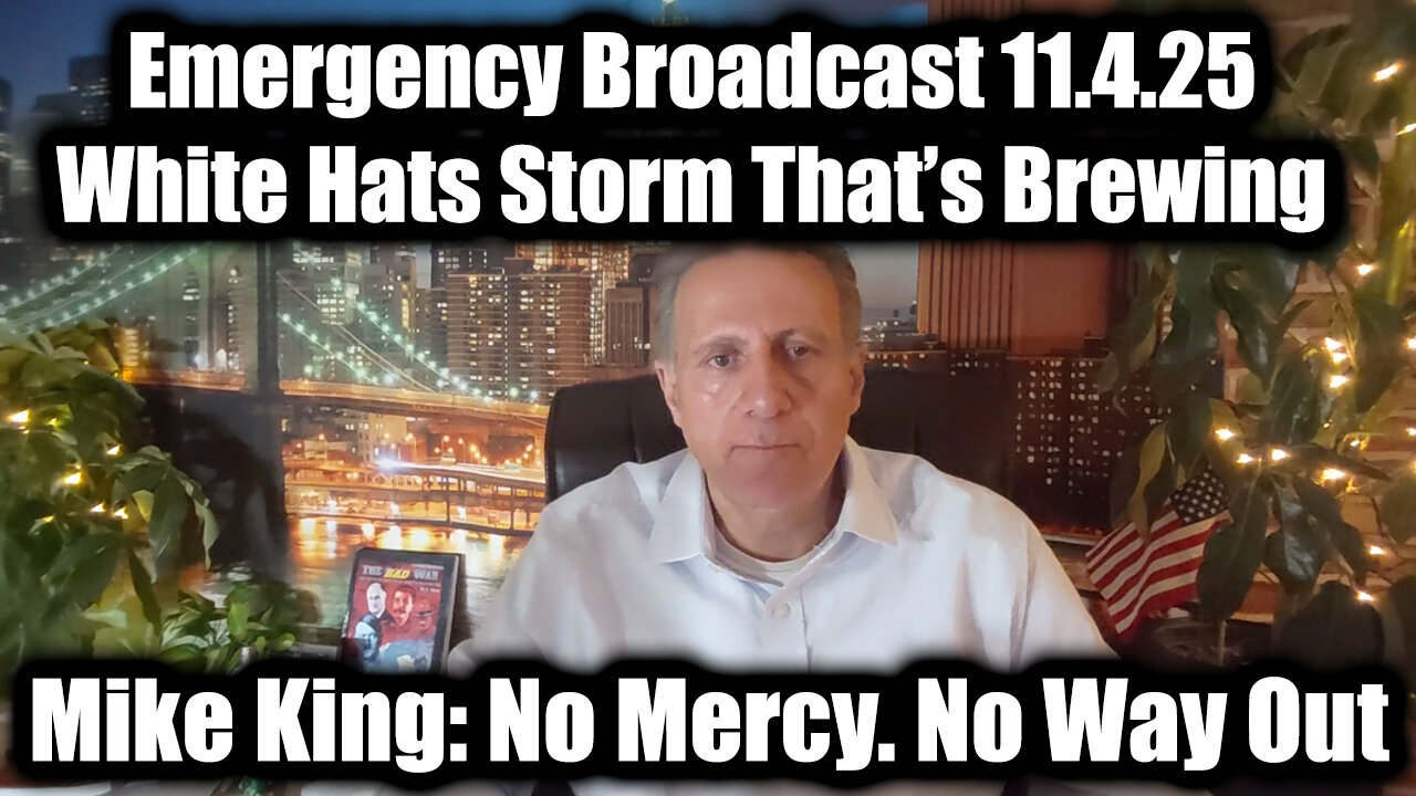 Mike King Emergency Broadcast 11.4.25 - The White Hats Storm That’s Brewing