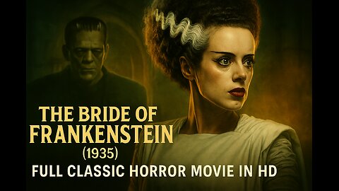 The Bride of Frankenstein (1935) | Classic Horror Full Movie | Boris Karloff