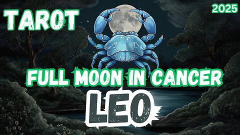 Leo ♌️- Full Moon in Cancer Tarot readind #leo #tarot #tarotary