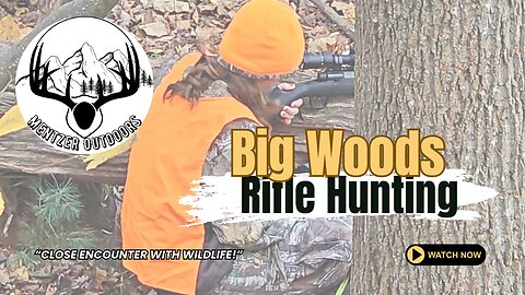 Big Woods Rifle Hunt: Father-Daughter Adventure & Close Deer Encounter 🦌