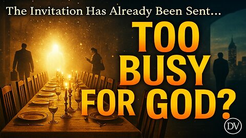 They Were Too Busy for God | The Forgotten Invitation of Jesus (Gospel of Thomas 64)