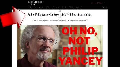 Bestselling Christian Author Phillip Yancey Confesses 8 year Affair with Woman Resigns from Ministry