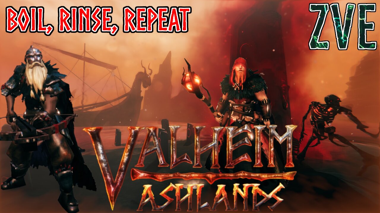Valheim EP 44 - Ashlands: Boil, Rinse, Repeat!