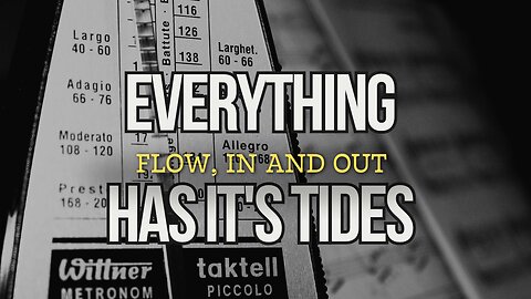 Everything flows, out and in; everything has its tides