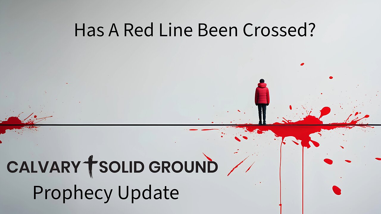 Has A Red Line Been Crossed? - Prophecy Update