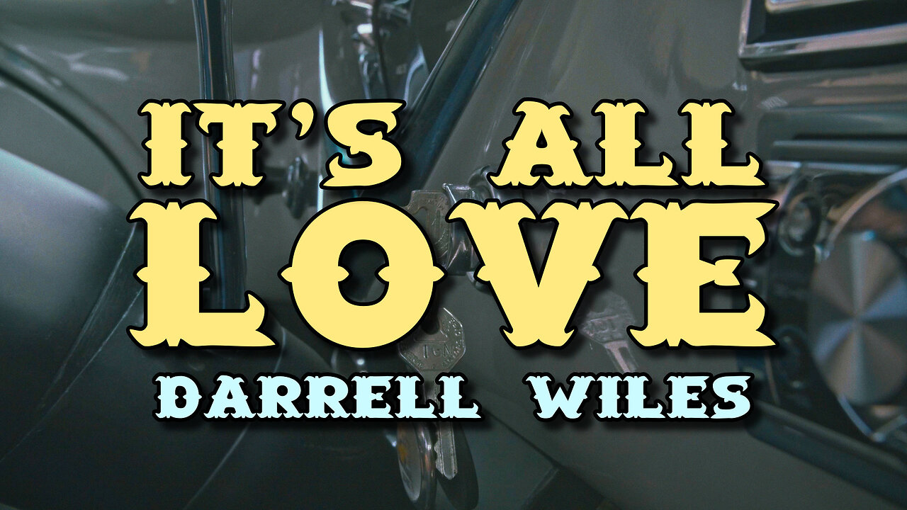It's All Love - Darrell Wiles