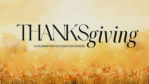 THANKSgiving: A Celebration of God's Goodness