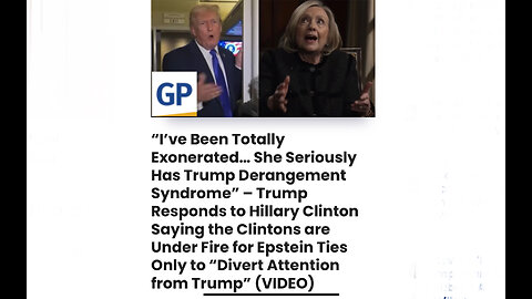 Trump Responds to Hillary Clinton Saying the Clintons are Under Fire for Epstein Ties