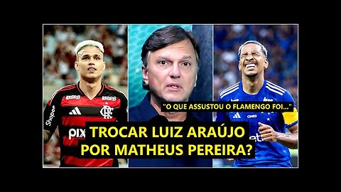 "O Flamengo SE INTERESSOU e QUIS o Matheus Pereira! Mas o que ASSUSTOU foi..." Mauro Cezar FALA TUDO