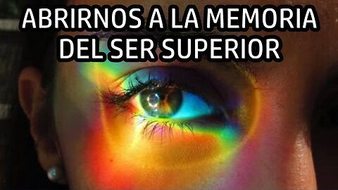 Abrirnos a la memoria del Ser superior