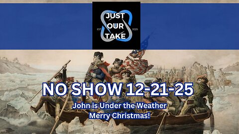 Just Our Take - NO SHOW TONIGHT