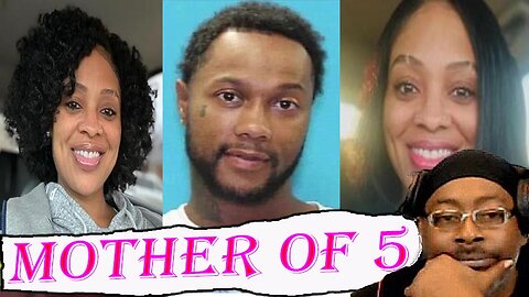 Mother of 5 Shot By Her Baby Daddy, Boyfriend Admits to Killing Girlfriend