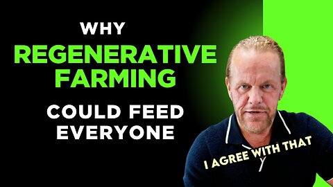 Can Regenerative Farming Feed Everyone?