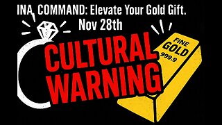 CULTURAL WARNING: FINAL SUGGESTION to Elevate Your Gold Gift. Nov 28th.