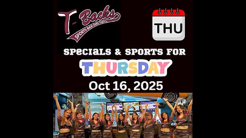 T-Backs Sports Bar and Grill Sports Schedule and Sliders special for Thursday October 16, 2025
