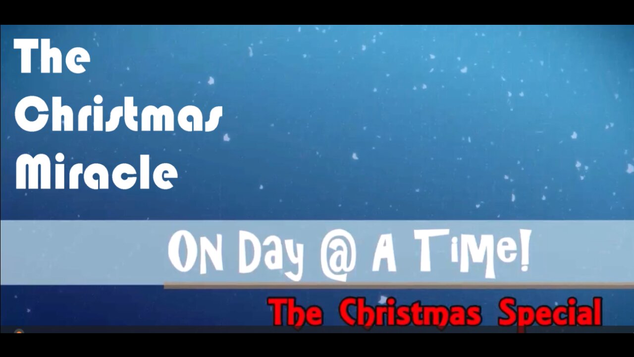 1 Day At A Time Christmas Special: The Christmas Mirale