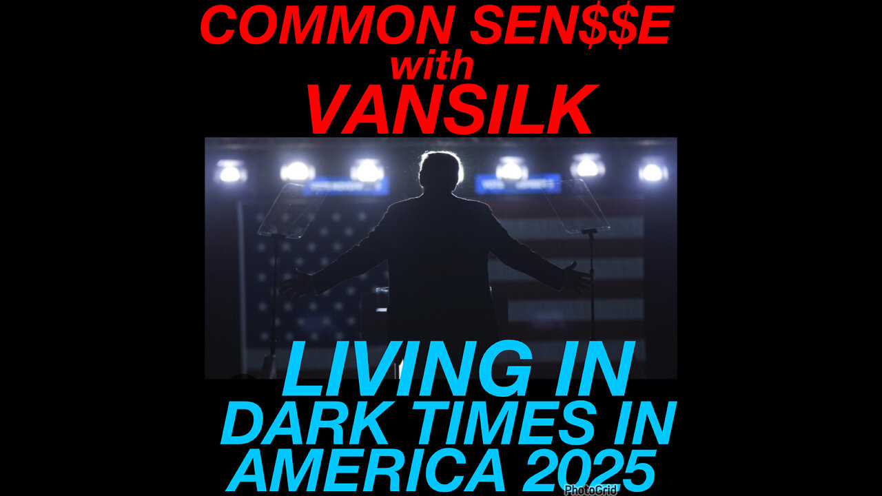 CS #17 Dark Times In America…2025