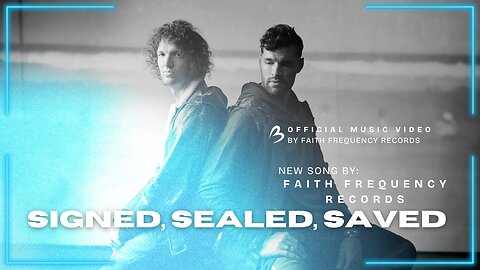 for KING + COUNTRY (Inspirational) - FFR- SIGNED, SEALED, SAVED (Official Video)