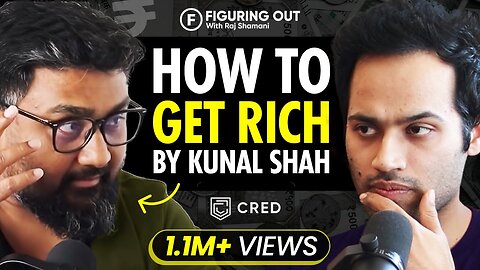 The SECRET Of Creating Wealth ft. UNICORN Startup Cred's Founder Kunal Shah - FO 1 Raj Shamani