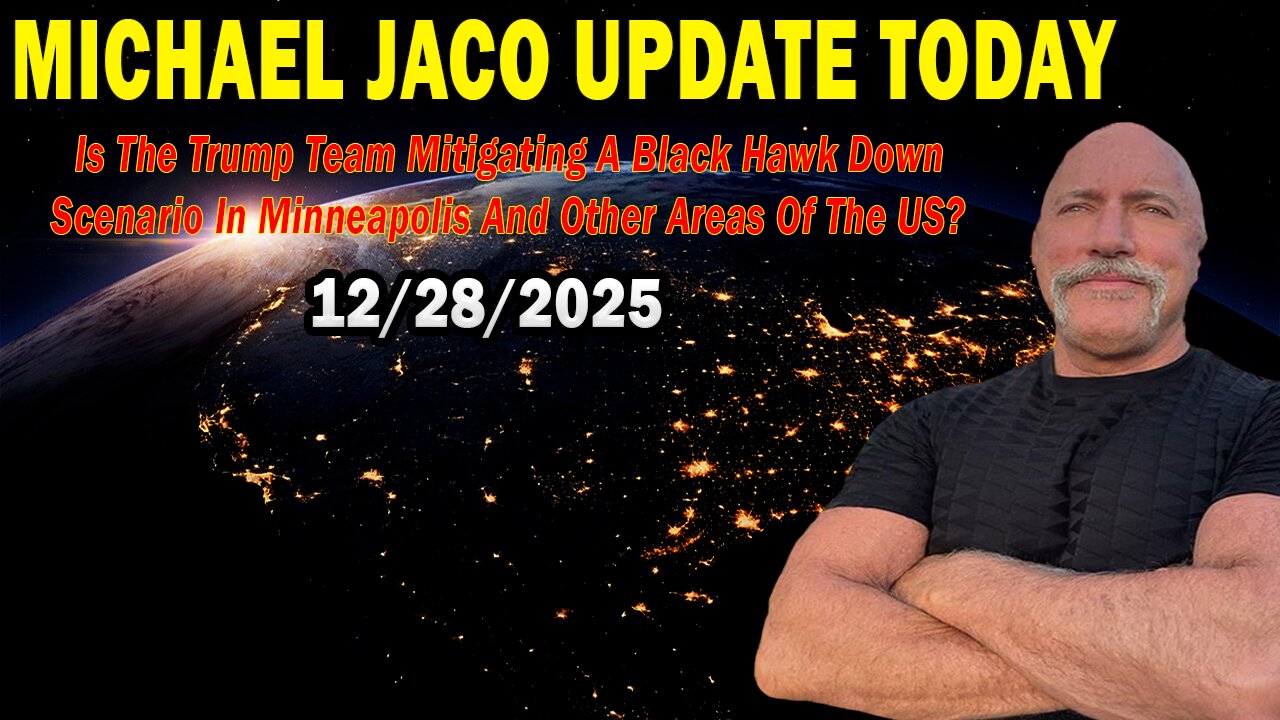 Michael Jaco Situation Update Dec 28: "Is The Trump Team Mitigating A Black Hawk Down Scenario In Minneapolis And Other Areas Of The US?"