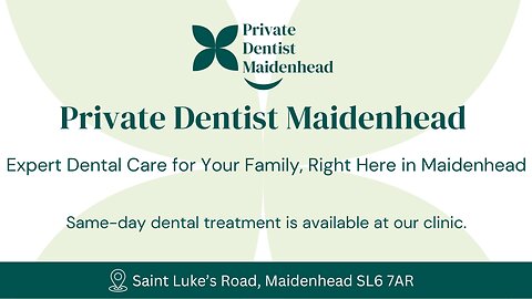 Private Dentist Maidenhead - Transforming Smiles with Care