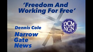 'Freedom And Working For Free' - 'Dennis Cole-Narrow Gate News'
