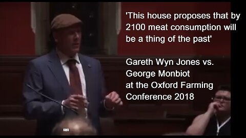 Will Meat Be A Thing Of The Past? Gareth Wyn Jones v. George Monbiot, Oxford Farming Conference 2018
