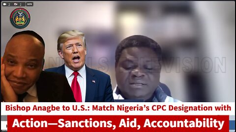 Bishop Anagbe to U.S.: Match Nigeria’s CPC Designation with Action—Sanctions, Aid, Accountability
