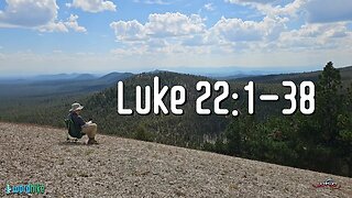 Luke 22:1-38, Bible Reading in Nature, BSB