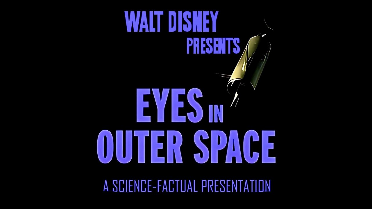 Eyes in Outer Space (1959 Full 𝕎𝕒𝕝𝕥 𝔻𝕚𝕤𝕟𝕖𝕪 Documentary) [Remastered 1080p HD Upscale] | WE in 5D: When the Talented are Watching in "Meta-Mode"—THIS IS WEATHER CONTROL!