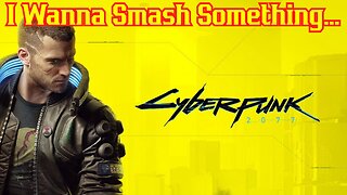 I Wanna Smash Something... Cyberpunk 2077 Late Night Gaming with the Common Nerd!