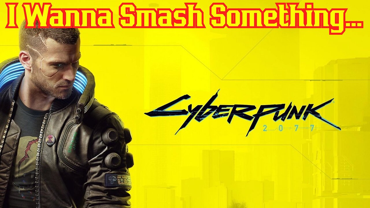 I Wanna Smash Something... Cyberpunk 2077 Late Night Gaming with the Common Nerd!