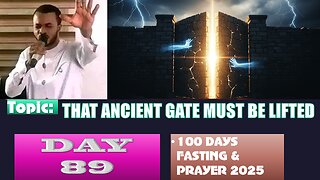 Day 89 | Wednesday, October 1st, 2025 — THAT ANCIENT GATE MUST BE LIFTED! 100 Days Fasting & Prayer