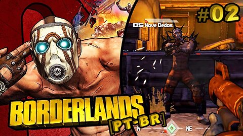 Borderlands Ep.[02] - Atrás de eliminar o nove dedos.