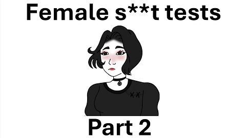 List of female s**t tests (part 2)