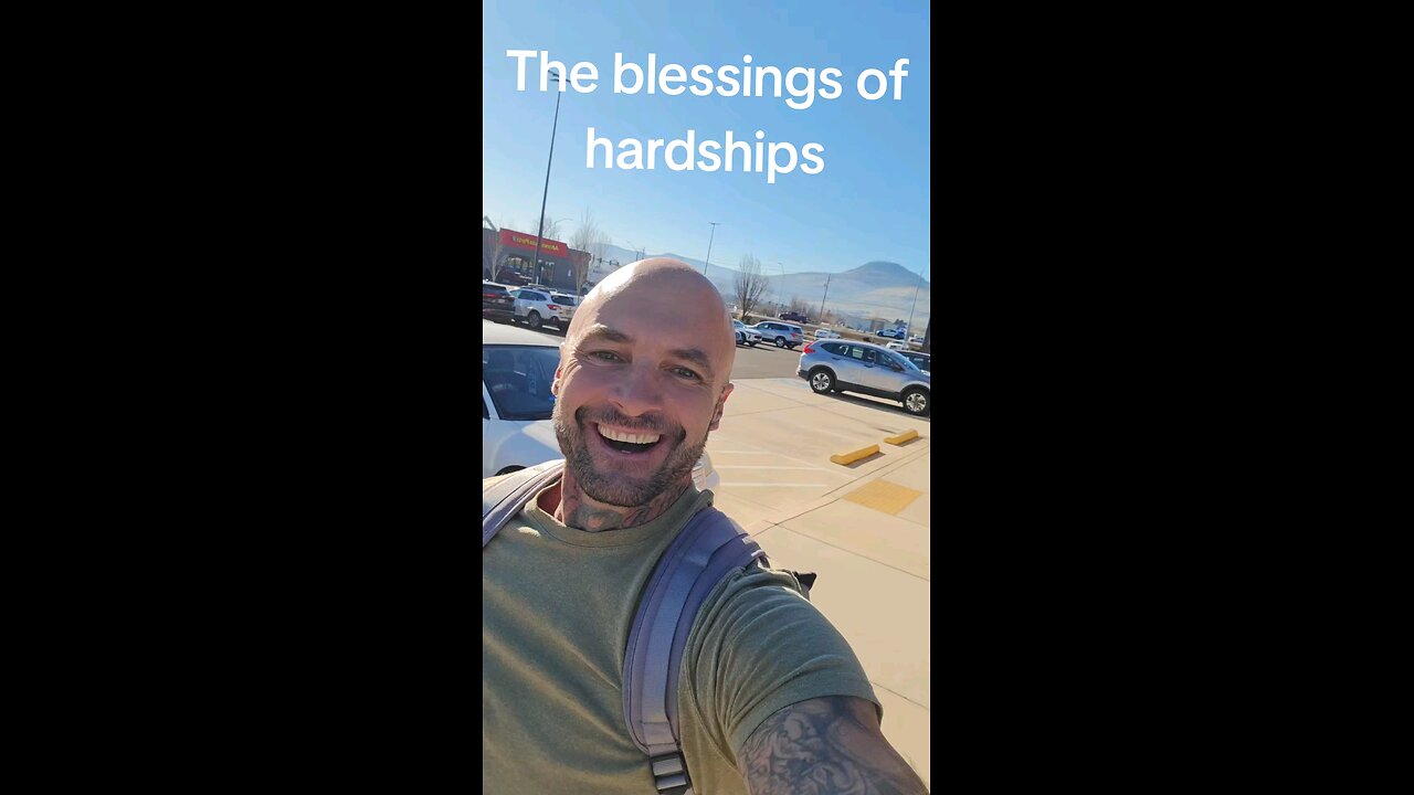 The blessings of hardships.