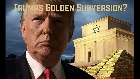 Trumps Golden Subversion? by Christopher Jon Bjerknes