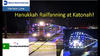 Hanukkah Railfanning at Katonah! Featuring BOTH Metro North holiday lights trains!