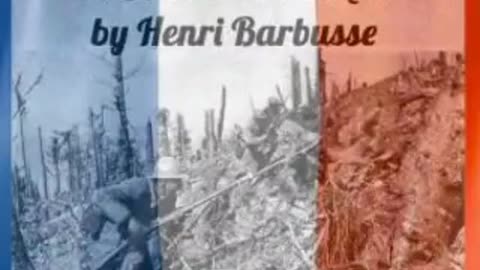 "Under Fire: The Story of a Squad" by Henri Barbusse [AUDIOBOOK Part 1/3]