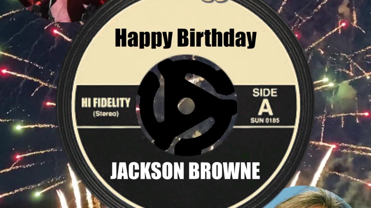 HAPPY BIRTHDAY to JACKSON BROWNE
