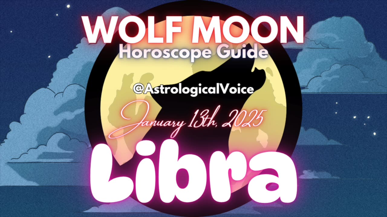 Libra: January 13th Wolf Moon Horoscope Guide