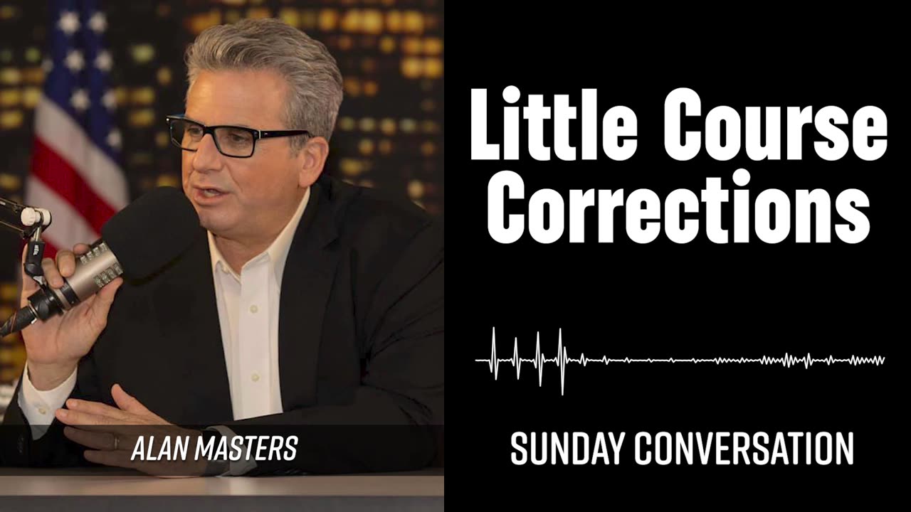 “Little Course Corrections” | Sunday Conversation 11/30/2025